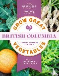 Edwards Forkner, Lorene - Grow Great Vegetables in British Columbia