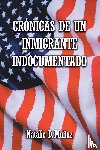 Munoz, Natalio D - Cronicas de Un Inmigrante Indocumentado