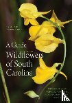McMillan, Patrick D., Jr., Richard Dwight Porcher, Rayner, Douglas A., White, David B. - A Guide to the Wildflowers of South Carolina
