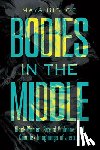 Hislop, Maya - Bodies in the Middle