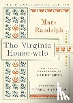 Randolph, Mary - The Virginia House-Wife: 200th Anniversary Edition