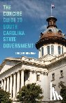 Sheheen, Vincent - The Concise Guide to South Carolina State Government