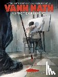 Mastragostino, Matteo, Castaldi, Paolo - Vann Nath: Painting the Khmer Rouge