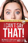 Gilbert, Corey - I Can't Say That!