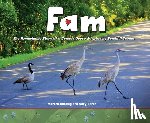 Harding, Martha - Fam: The Remarkable Story of a Canada Goose Adopted by Sandhill Cranes