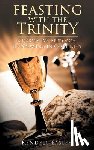 Easley, Kendell - Feasting With The Trinity