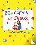 Czerwinski, Lynn - Be a Copycat of Jesus