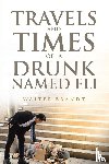Brandt, Walter - Travels and Times of a Drunk Named Eli