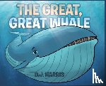 D J Harris - The Great, Great Whale