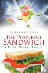 Cruz, Florence - The Powerful Sandwich