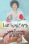 Walters, Elizabeth - Memoirs of a Hospice Nurse