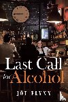 Flynn, Joe - Last Call for Alcohol