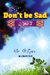 Aaidh Ibn Abdullah Al-Qarni - Don't Be Sad