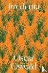 Oswald, Oscar - Irredenta