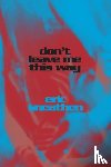 Sneathen, Eric - Don't Leave Me This Way
