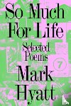 Hyatt, Mark - So Much for Life