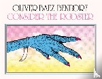 Bendorf, Oliver Baez - Consider the Rooster