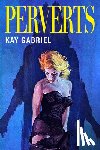 Gabriel, Kay - Perverts