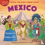 O'Neill, Sean - 50 Things You Didn't Know about Mexico