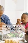 Tertullian - On Prayer