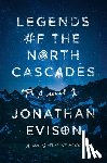 Evison, Jonathan - Legends of the North Cascades