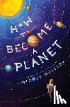 Melleby, Nicole - How to Become a Planet