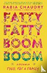 Chaudry, Rabia - Fatty Fatty Boom Boom