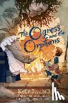Barnhill, Kelly - Barnhill, K: OGRESS & THE ORPHANS