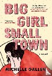 Gallen, Michelle - Gallen, M: Big Girl, Small Town
