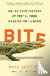Schutt, Bill - Bite: An Incisive History of Teeth, from Hagfish to Humans