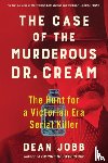 Jobb, Dean - The Case of the Murderous Dr. Cream