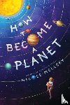 Melleby, Nicole - How to Become a Planet