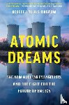 Tuhus-Dubrow, Rebecca - Atomic Dreams