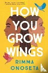 Onoseta, Rimma - How You Grow Wings