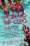 Ortiz, Amparo, S. Mendez, Yamile - Our Shadows Have Claws