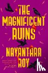 Roy, Nayantara - The Magnificent Ruins