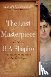Shapiro, B. A. - The Lost Masterpiece