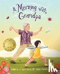 Liu, Sylvia - A Morning with Grandpa