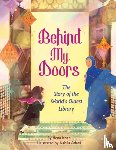 Khan, Hena - Behind My Doors: The Story of the World's Oldest Library