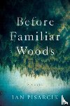 Pisarcik, Ian - Before Familiar Woods