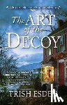 Esden, Trish - The Art of the Decoy