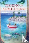 Bassett, Andrew Scott - Fishing for Something