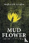 Caughey, Meghan J M - Mud Flower