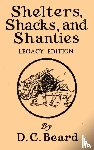 Beard, Daniel Carter - Shelters, Shacks, And Shanties (Legacy Edition)