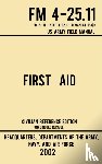 Us Army, Navy And Air Force - First Aid - FM 4-25.11 US Army Field Manual (2002 Civilian Reference Edition)