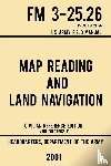 Us Department of the Army - Map Reading And Land Navigation - FM 3-25.26 US Army Field Manual FM 21-26 (2001 Civilian Reference Edition)