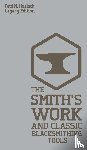 Hasluck, Paul N - The Smith's Work And Classic Blacksmithing Tools (Legacy Edition)