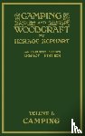 Kephart, Horace - Camping And Woodcraft Volume 1 - The Expanded 1916 Version (Legacy Edition)