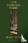 Muir, John - Our National Parks (Legacy Edition)