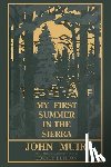 Muir, John - My First Summer In The Sierra Legacy Edition